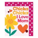 Chicka Chicka I Love Mom