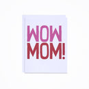 Wow Mom Mother's Day Card